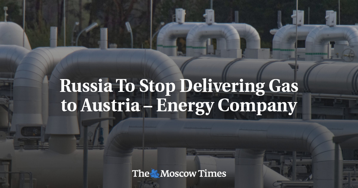 Russia To Stop Delivering Gas to Austria – Energy Company - The Moscow Times