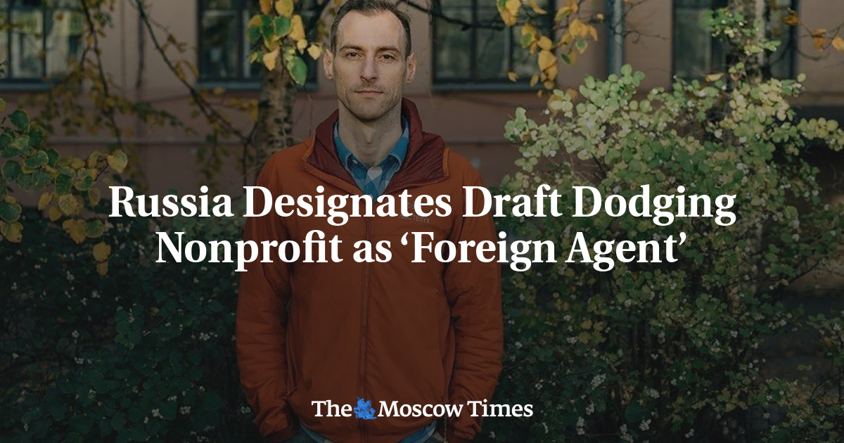 Russia Designates Draft Dodging Nonprofit as ‘Foreign Agent’ - The Moscow Times